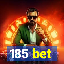 185 bet